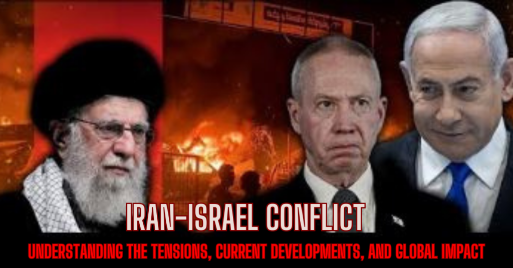 Iran-Israel Conflict: Understanding the Tensions, Current Developments, and Global Impact