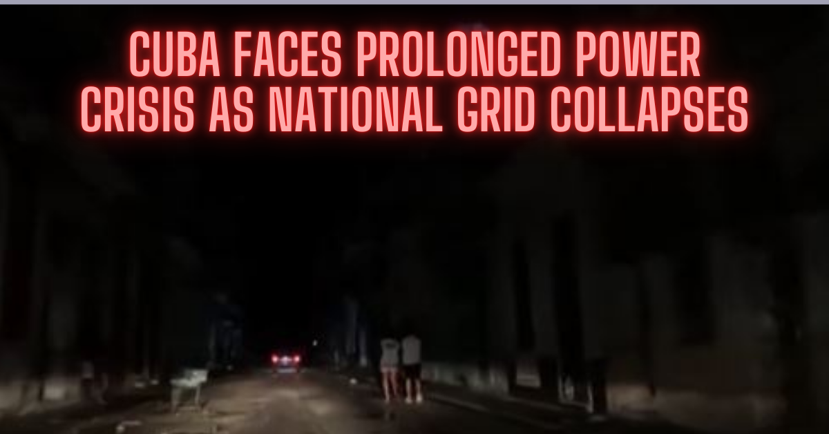 Cuba Faces Prolonged Power Crisis as National Grid Collapses for the Third Time in 48 Hours