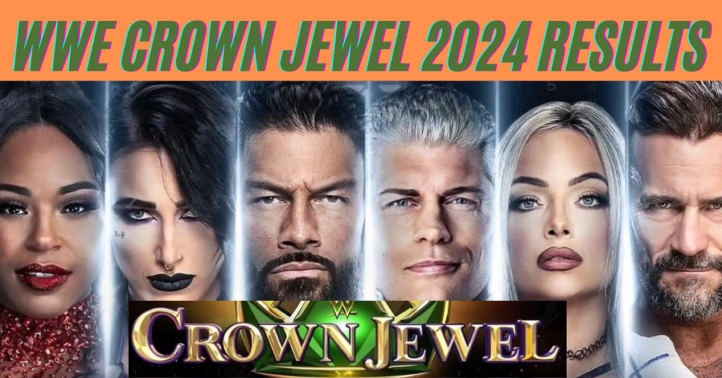 WWE Crown Jewel 2024 Results: Winners, Highlights, and Reactions