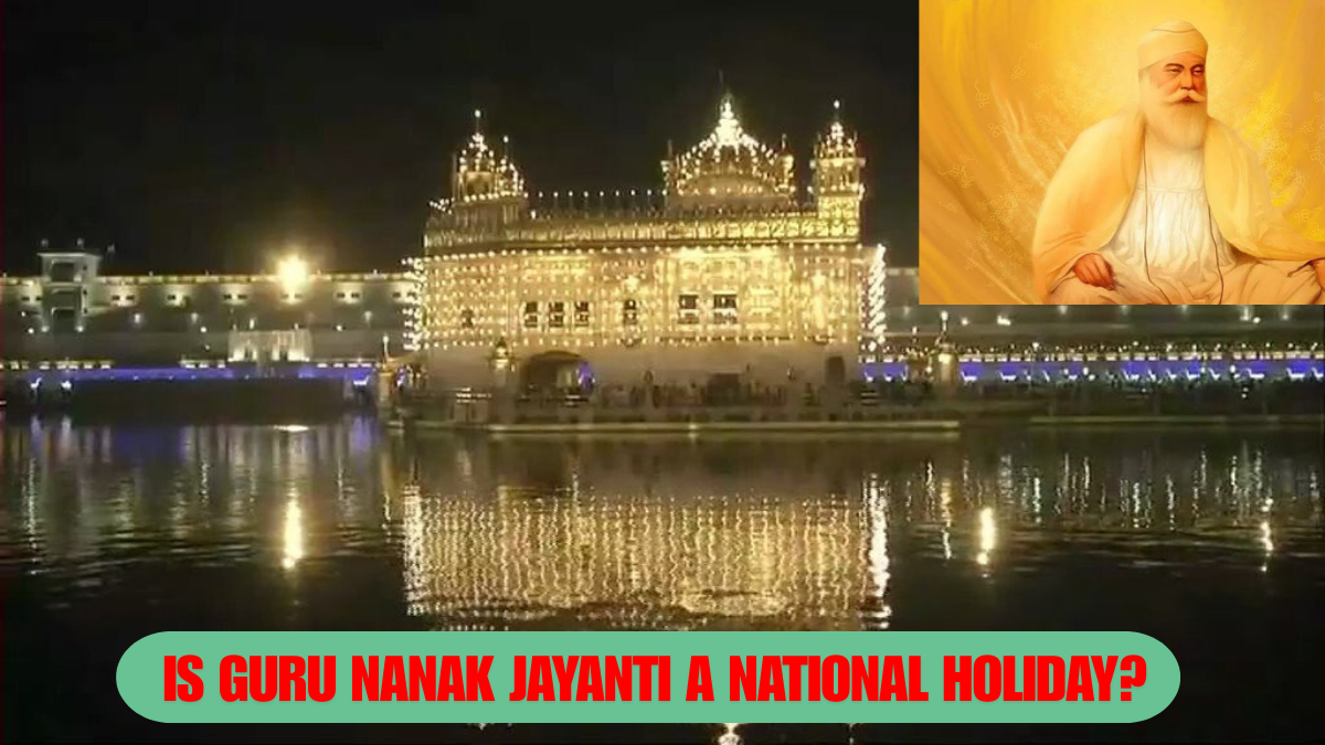 Is Guru Nanak Jayanti a National Holiday? 2024