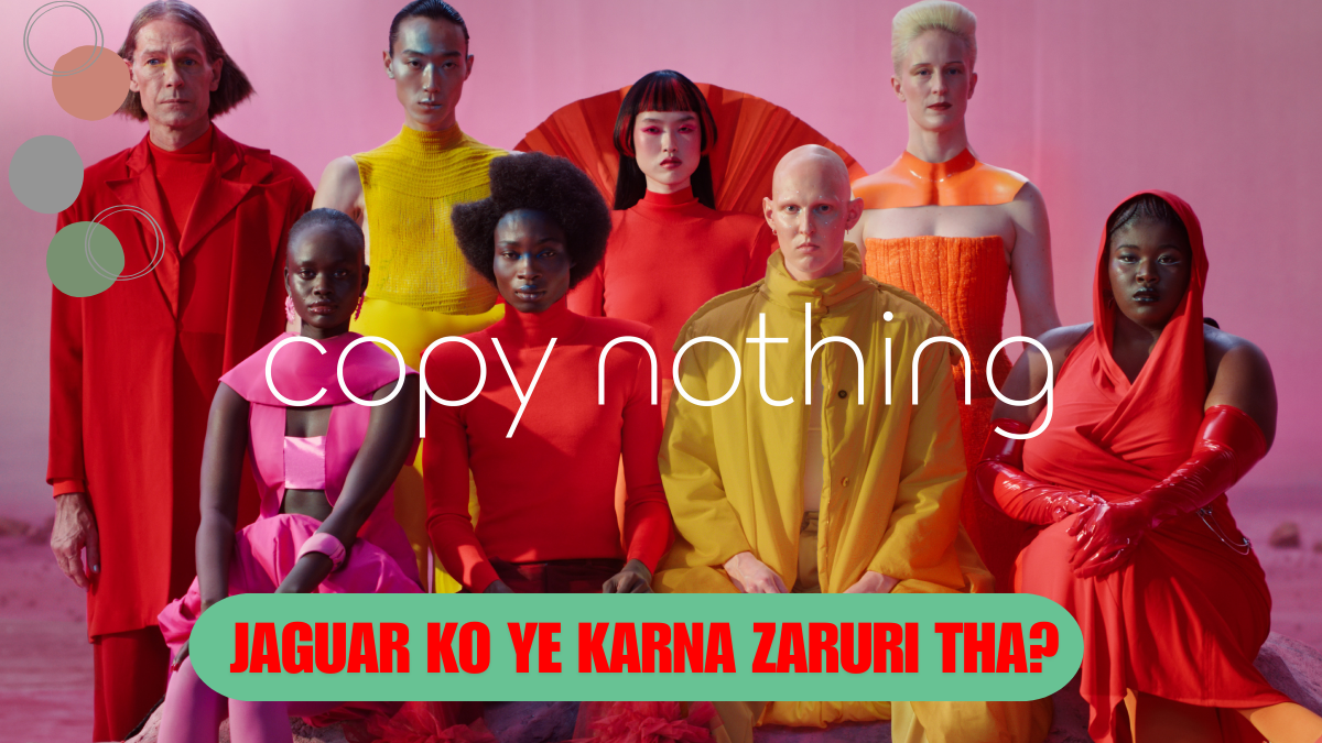 Jaguar ka Marketing Mishap: “Copy Nothing” Ban Gaya 1 Troll Fest aur Viral Sensation in